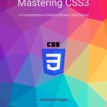 خرید و دانلود نسخه کامل کتاب Mastering CSS3 A Comprehensive Guide to Modern Web Styling