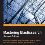 خرید و دانلود نسخه کامل کتاب Mastering ElasticSearch