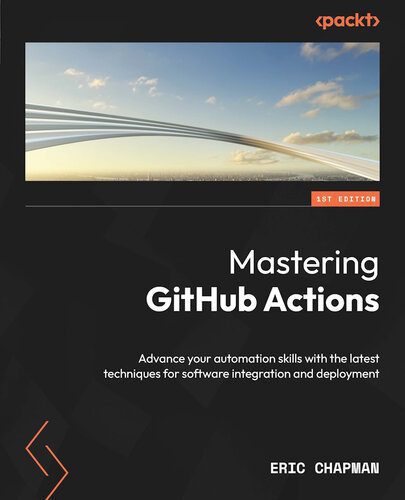 خرید و دانلود نسخه کامل کتاب Mastering GitHub Actions: Advance your automation skills with the latest techniques for software integration and deployment_686eb169270a7.jpeg خرید و دانلود نسخه کامل کتاب Mastering GitHub Actions: Advance your automation skills with the latest techniques for software integration and deployment
