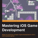 خرید و دانلود نسخه کامل کتاب Mastering iOS Game Development: Master the advanced concepts of game development for iOS to build impressive games