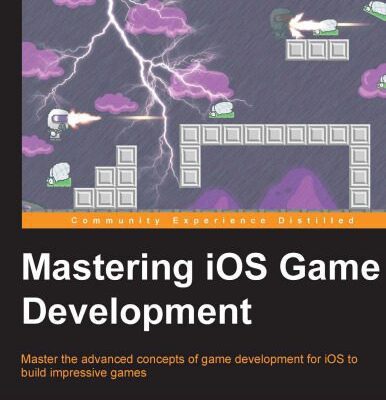 خرید و دانلود نسخه کامل کتاب Mastering iOS Game Development: Master the advanced concepts of game development for iOS to build impressive games