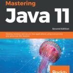 خرید و دانلود نسخه کامل کتاب Mastering Java 11 – Develop Modular and Secure Java Applications Using Concurrency and Advanced JDK Libraries