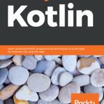 خرید و دانلود نسخه کامل کتاب Mastering Kotlin: Learn Advanced Kotlin Programming Techniques to Build Apps for Android, IOS, and the Web