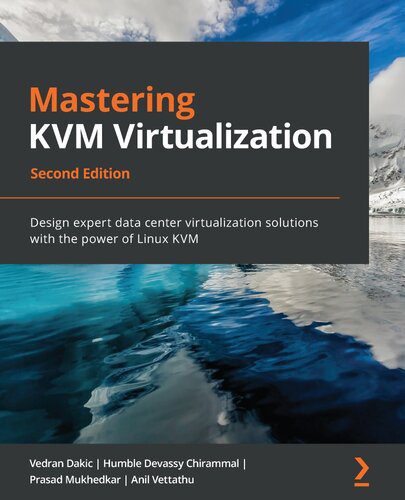 خرید و دانلود نسخه کامل کتاب Mastering KVM Virtualization: Design expert data center virtualization solutions with the power of Linux KVM_6885c80307a10.jpeg خرید و دانلود نسخه کامل کتاب Mastering KVM Virtualization: Design expert data center virtualization solutions with the power of Linux KVM