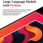 خرید و دانلود نسخه کامل کتاب Mastering Large Language Models with Python