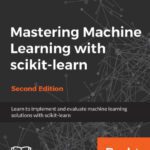 خرید و دانلود نسخه کامل کتاب Mastering Machine Learning with scikit-learn: Apply effective learning algorithms to real-world problems using scikit-learn