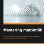 خرید و دانلود نسخه کامل کتاب Mastering matplotlib