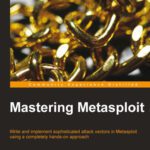 خرید و دانلود نسخه کامل کتاب Mastering Metasploit: Write and implement sophisticated attack vectors in Metasploit using a completely hands-on approach