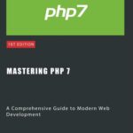 خرید و دانلود نسخه کامل کتاب Mastering PHP 7: A Comprehensive Guide to Modern Web Development