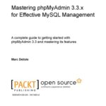 خرید و دانلود نسخه کامل کتاب Mastering phpMyAdmin 3.3.x for effective MySQL management : a complete guide to getting started with phpMyAdmin 3.3 and mastering its features