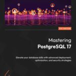 خرید و دانلود نسخه کامل کتاب Mastering PostgreSQL 17