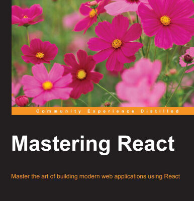 خرید و دانلود نسخه کامل کتاب Mastering React: Master the art of building modern web applications using React