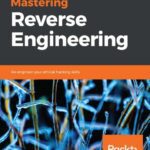 خرید و دانلود نسخه کامل کتاب Mastering Reverse Engineering: Re-engineer your ethical hacking skills