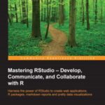 خرید و دانلود نسخه کامل کتاب Mastering RStudio – Develop, Communicate, and Collaborate with R