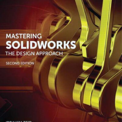 خرید و دانلود نسخه کامل کتاب Mastering SolidWorks: The Design Approach