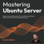 خرید و دانلود نسخه کامل کتاب Mastering Ubuntu Server: Explore the versatile, powerful Linux Server distribution Ubuntu 22.04 with this comprehensive guide