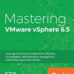 خرید و دانلود نسخه کامل کتاب Mastering VMware vSphere 6.5: Leverage the power of vSphere for effective virtualization, administration, management and monitoring of data centers