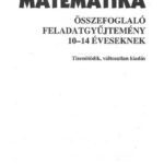 خرید و دانلود نسخه کامل کتاب Matematika ​összefoglaló feladatgyűjtemény 10-14 éveseknek