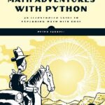 خرید و دانلود نسخه کامل کتاب Math Adventures with Python; An Illustrated Guide to Exploring Math with Code