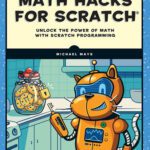 خرید و دانلود نسخه کامل کتاب Math Hacks for Scratch: Unlock the Power of Math with Scratch Programming