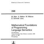 خرید و دانلود نسخه کامل کتاب Mathematical Foundations of Programming Language Semantics: 3rd Workshop Tulane University, New Orleans, Louisiana, USA April 8–10, 1987 Proceedings