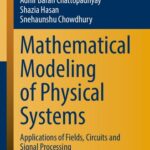 خرید و دانلود نسخه کامل کتاب Mathematical Modeling of Physical Systems: Applications of Fields, Circuits and Signal Processing