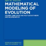 خرید و دانلود نسخه کامل کتاب Mathematical Modelling of Evolution: Volume 1: One-Locus and Multi-Locus Theory and Recombination