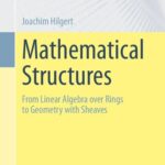 خرید و دانلود نسخه کامل کتاب Mathematical Structures - From Linear Algebra over Rings to Geometry with Sheaves