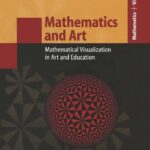 خرید و دانلود نسخه کامل کتاب Mathematics and Art: Mathematical Visualization in Art and Education