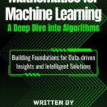 خرید و دانلود نسخه کامل کتاب Mathematics for Machine Learning: A Deep Dive into Algorithms