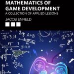 خرید و دانلود نسخه کامل کتاب Mathematics of Game Development: A Collection of Applied Lessons