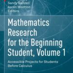 خرید و دانلود نسخه کامل کتاب Mathematics Research for the Beginning Student, Volume 1: Accessible Projects for Students Before Calculus