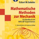 خرید و دانلود نسخه کامل کتاب Mathematische Methoden zur Mechanik: Ein Handbuch mit MATLAB®-Experimenten