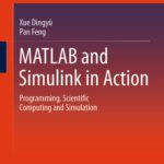 خرید و دانلود نسخه کامل کتاب MATLAB and Simulink in Action : Programming, Scientific Computing and Simulation