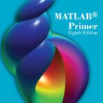 خرید و دانلود نسخه کامل کتاب MATLAB Primer, Eighth Edition