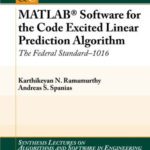 خرید و دانلود نسخه کامل کتاب MATLAB Software for the Code Excited Linear Prediction Algorithm: The Federal Standard-1016 (Synthesis Lectures on Algorithms and Software in Engineering)