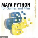 خرید و دانلود نسخه کامل کتاب Maya Python for Games and Film: A Complete Reference for Maya Python and the Maya Python API