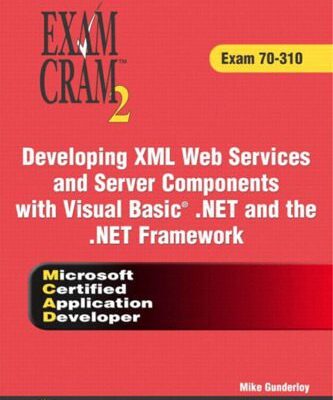 خرید و دانلود نسخه کامل کتاب MCAD Developing XML Web Services and Server Components with Visual Basic(R) .NET and the .NET Framework Exam Cram 2 (Exam Cram 70-310)