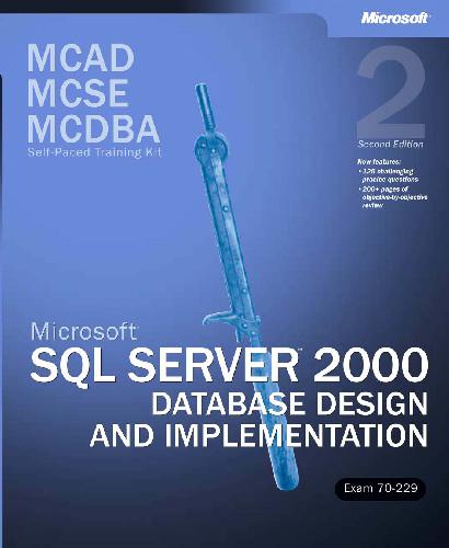 خرید و دانلود نسخه کامل کتاب MCAD/MCSE/MCDBA Self-Paced Training Kit: Microsoft SQL Server 2000 Database Design and Implementation, Exam 70-229_686e19915a1e7.jpeg خرید و دانلود نسخه کامل کتاب MCAD/MCSE/MCDBA Self-Paced Training Kit: Microsoft SQL Server 2000 Database Design and Implementation, Exam 70-229