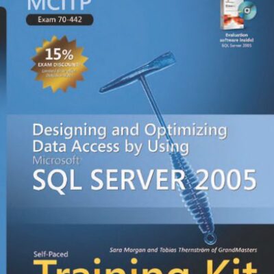 خرید و دانلود نسخه کامل کتاب MCITP Self-Paced Training Kit (Exam 70-442): Designing and Optimizing Data Access by Using Microsoft SQL Server 2005 (Self-Paced Training Kits)