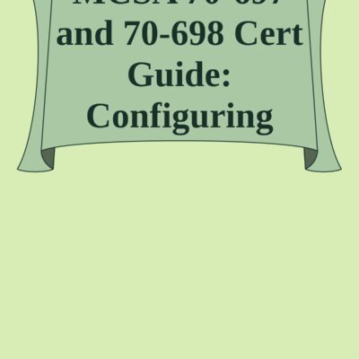خرید و دانلود نسخه کامل کتاب MCSA 70-697 and 70-698 Cert Guide: Configuring Windows Devices