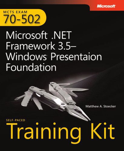 خرید و دانلود نسخه کامل کتاب MCTS Self-Paced Training Kit (Exam 70-502): Microsoft® .NET Framework 3.5 Windows® Presentation Foundation_686cbaca0f6f9.jpeg خرید و دانلود نسخه کامل کتاب MCTS Self-Paced Training Kit (Exam 70-502): Microsoft® .NET Framework 3.5 Windows® Presentation Foundation