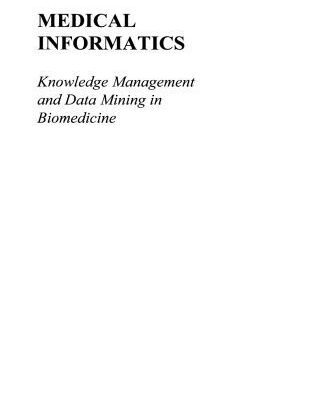 خرید و دانلود نسخه کامل کتاب Medical Informatics: Knowledge Management and Data Mining in Biomedicine