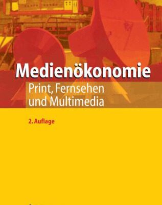 خرید و دانلود نسخه کامل کتاب Medienökonomie: Print, Fernsehen und Multimedia (German Edition)