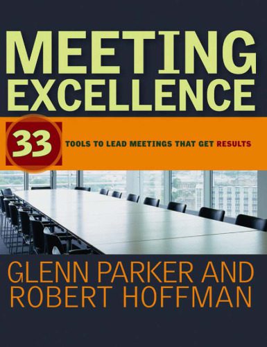 خرید و دانلود نسخه کامل کتاب Meeting Excellence: 33 Tools to Lead Meetings That Get Results_687c8bcc6aa1b.jpeg خرید و دانلود نسخه کامل کتاب Meeting Excellence: 33 Tools to Lead Meetings That Get Results