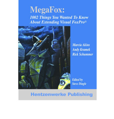 خرید و دانلود نسخه کامل کتاب MegaFox: 1002 Things You Wanted to Know About Extending Visual FoxPro