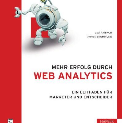 خرید و دانلود نسخه کامل کتاب Mehr Erfolg durch Web Analytics: Ein Leitfaden für Marketer und Entscheider