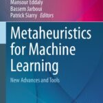 خرید و دانلود نسخه کامل کتاب Metaheuristics for Machine Learning: New Advances and Tools