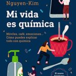 خرید و دانلود نسخه کامل کتاب Mi vida es química: Móviles, café, emociones... Cómo puedes explicar todo con química (Spanish Edition) -  +  pdf