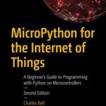 خرید و دانلود نسخه کامل کتاب MicroPython for the Internet of Things : A Beginner’s Guide to Programming with Python on Microcontrollers